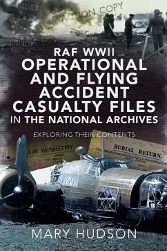 RAF WWII Operational and Flying Accident Casualty Files in The National Archives (eBook, ePUB) - Mary Hudson, Hudson
