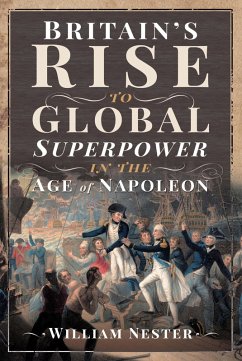 Cover Britain's Rise to Global Superpower in the Age of Napoleon (eBook, ePUB)