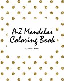 Alphabet Mandalas Coloring Book for Children (8x10 Coloring Book / Activity Book)
