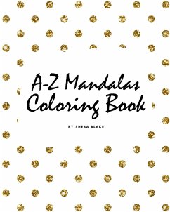 Alphabet Mandalas Coloring Book for Children (8x10 Coloring Book / Activity Book) - Blake, Sheba