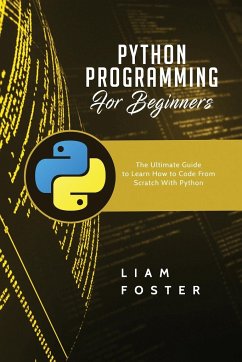 Python Programming For Beginners - Foster, Liam