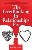 The Overthinking In Relationships Fix The Overthinking In Relationships Fix
