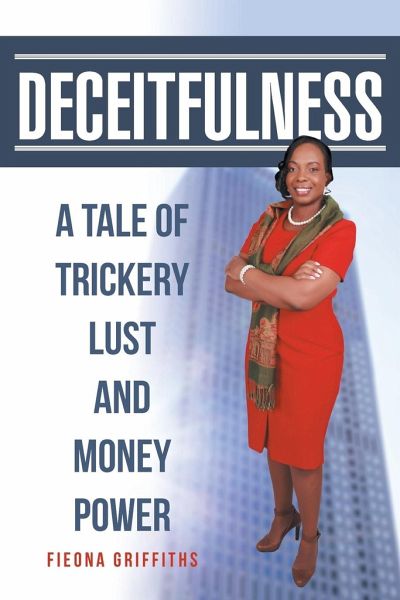 Deceitfulness: A Tale of Trickery, Lust, and Money Power Deceitfulness: A Tale of Trickery, Lust, and Money Power