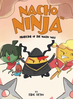 Nacho Ninja - Protector of the Nacho Way - Desio, Eric