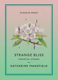 Strange Bliss: Essential Stories - Mansfield, Katherine