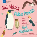 Spit Nests, Puke Power, and Other Brilliant Bird Adaptations (eBook, ePUB)