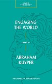 Engaging the World with Abraham Kuyper (eBook, ePUB)