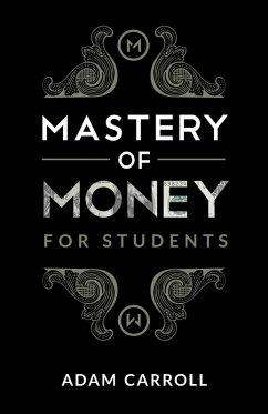 Mastery of Money for Students (eBook, ePUB) - Carroll, Adam