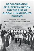 Decolonization, Self-Determination, and the Rise of Global Human Rights Politics (eBook, ePUB)