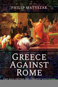 Greece Against Rome (eBook, ePUB) - Philip Matyszak, Matyszak