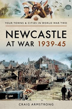 Newcastle at War 1939-45 (eBook, ePUB) - Craig Armstrong, Armstrong
