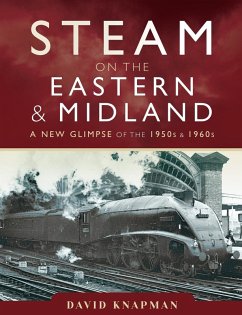 Steam on the Eastern and Midland (eBook, ePUB) - David Knapman, Knapman