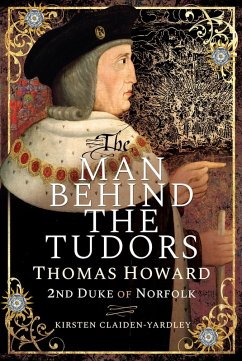 Man Behind the Tudors (eBook, ePUB) - Kirsten Claiden-Yardley, Claiden-Yardley