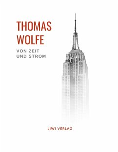 Thomas Wolfe: Von Zeit und Strom - Wolfe, Thomas