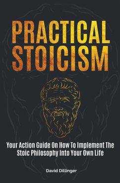 Practical Stoicism - Dillinger, David