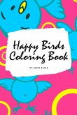 Happy Birds Coloring Book for Children (6x9 Coloring Book / Activity Book)