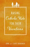 Raising Catholic Kids for Their Vocations (eBook, ePUB)