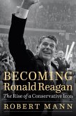 Becoming Ronald Reagan (eBook, ePUB)