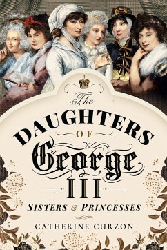 Daughters of George III (eBook, ePUB) - Catherine Curzon, Curzon