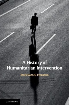 History of Humanitarian Intervention (eBook, ePUB) - Swatek-Evenstein, Mark