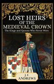 Lost Heirs of the Medieval Crown (eBook, ePUB)
