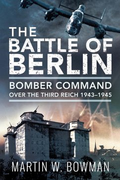 Battle of Berlin (eBook, ePUB) - Martin W Bowman, Bowman
