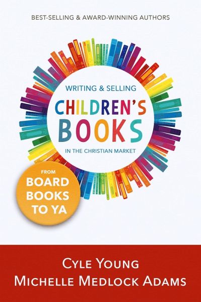 Writing and Selling Children's Books in the Christian Market (eBook, ePUB)