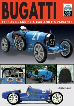 Bugatti Type 35 Grand Prix Car and its Variants (eBook, ePUB) - Lance Cole, Cole