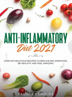 Anti-Inflammatory Diet 2021 - Renolds, Felicia