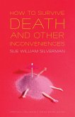 How to Survive Death and Other Inconveniences (eBook, ePUB) How to Survive Death and Other Inconveniences (eBook, ePUB)