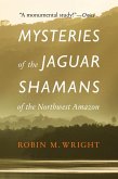 Mysteries of the Jaguar Shamans of the Northwest Amazon (eBook, ePUB)