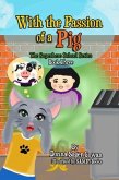 With the Passion of a Pig (eBook, ePUB) With the Passion of a Pig (eBook, ePUB)