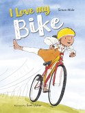 I Love My Bike (eBook, ePUB) I Love My Bike (eBook, ePUB)