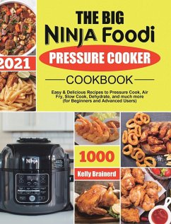 The Big Ninja Foodi Pressure Cooker Cookbook - Brainerd, Kelly