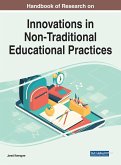 Handbook of Research on Innovations in Non-Traditional Educational Practices