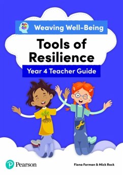 Weaving Well-Being Year 4 / P5 Tools of Resilience Teacher Guide - Forman, Fiona; Rock, Mick