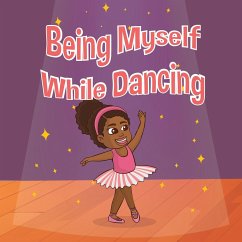 Being Myself While Dancing - Laster, Madison Peyton