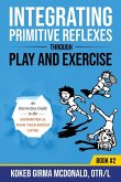 Integrating Primitive Reflexes Through Play and Exercise