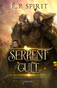 The Serpent Cult (Heroes of Ravenford, #2) (eBook, ePUB) - Spirit, F. P.
