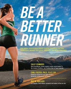 Be a Better Runner (eBook, ePUB) - Edwards, Sally; Foster, Carl; Wallack, Roy