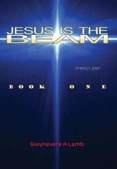 JESUS IS THE BEAM - Lamb, Gwynevere A