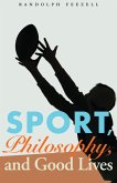 Sport, Philosophy, and Good Lives (eBook, ePUB)