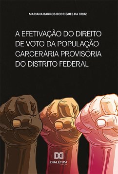 Cover A efetivação do direito de voto da população carcerária provisória do Distrito Federal (eBook, ePUB)