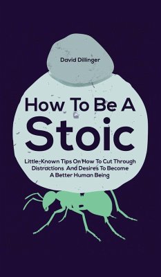 How To Be A Stoic - Dillinger, David