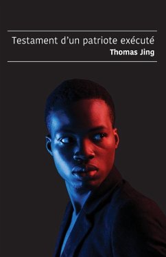 Testament d'un patriote exécuté - Jing, Thomas Testament d'un patriote exécuté - Jing, Thomas