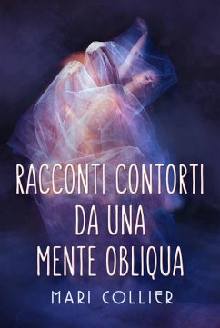 Cover Racconti contorti da una mente obliqua (eBook, ePUB)