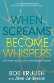 When Screams Become Whispers (eBook, ePUB) When Screams Become Whispers (eBook, ePUB)