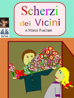 Scherzi Dei Vicini (eBook, ePUB) - Fogliani, Marco