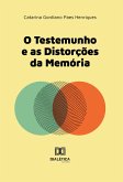 O Testemunho e as Distorções da Memória (eBook, ePUB) O Testemunho e as Distorções da Memória (eBook, ePUB)