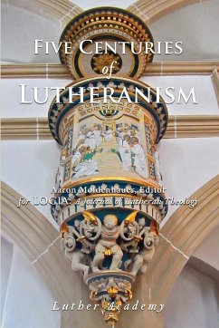 Five Centuries of Lutheranism - Kolb, Robert; Schmeling, Timothy